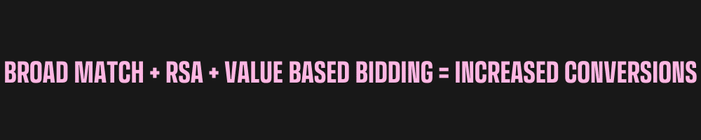 BROAD MATCH, VALUE BASED BIDDING, RSA, Your Cheat Sheet for Google Ads AI